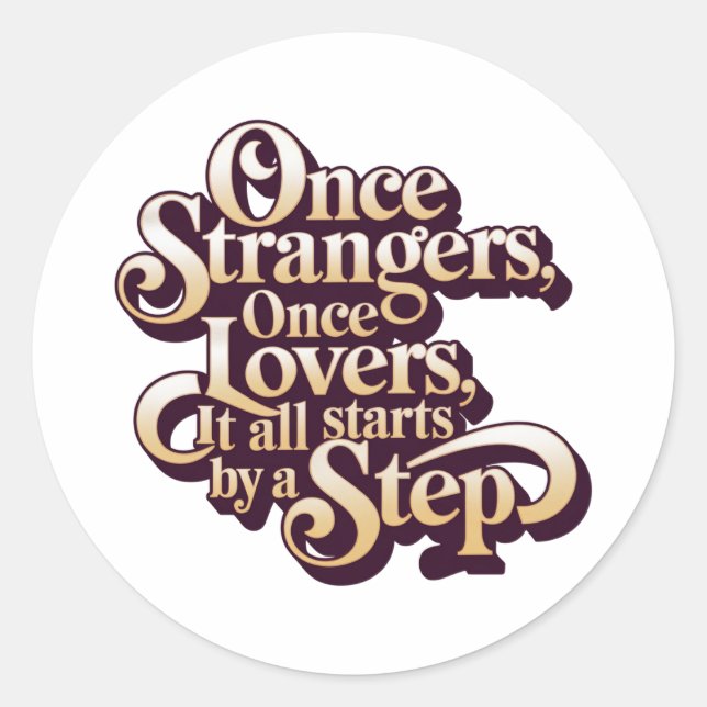 Pegatina Redonda Once Strangers Lovers Step Quote  (Anverso)