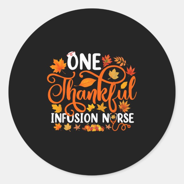 Pegatina Redonda One Thankful Infusion Nurse Funny Fall Autumn Than (Anverso)