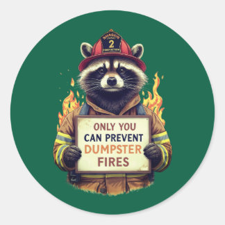 Pegatina Redonda Only You Can Prevent Dumpster Fires
