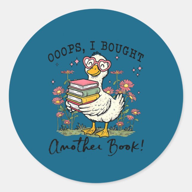 Pegatina Redonda Oops I Got Another Book Goose, Funny Reading Humor (Anverso)