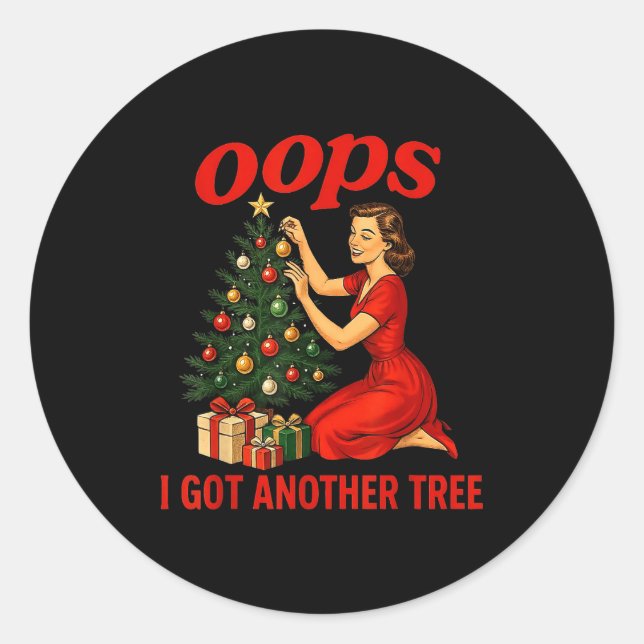 Pegatina Redonda Oops I Got Another Tree Funny Retro Christmas  (Anverso)
