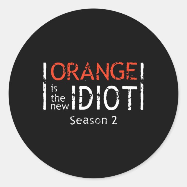 Pegatina Redonda Orange Is The New Idiot Funny Quote  (Anverso)