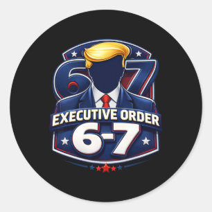 Pegatina Redonda Orden Ejecutivo 6-7 Ropa Política Meme Trump