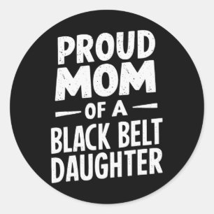 Pegatina Redonda Orgullosa Mamá De Una Hija Del Cinturón Negro 12