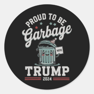 Pegatina Redonda Orgulloso de ser basura Donald Trump Presidente El