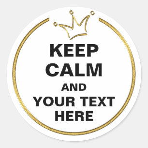 Pegatina Redonda Oro de la Corona divertida y MANTENER CALMA + text