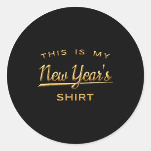 Pegatina Redonda Oro Esta Es Mi Camiseta De Año Nuevo 