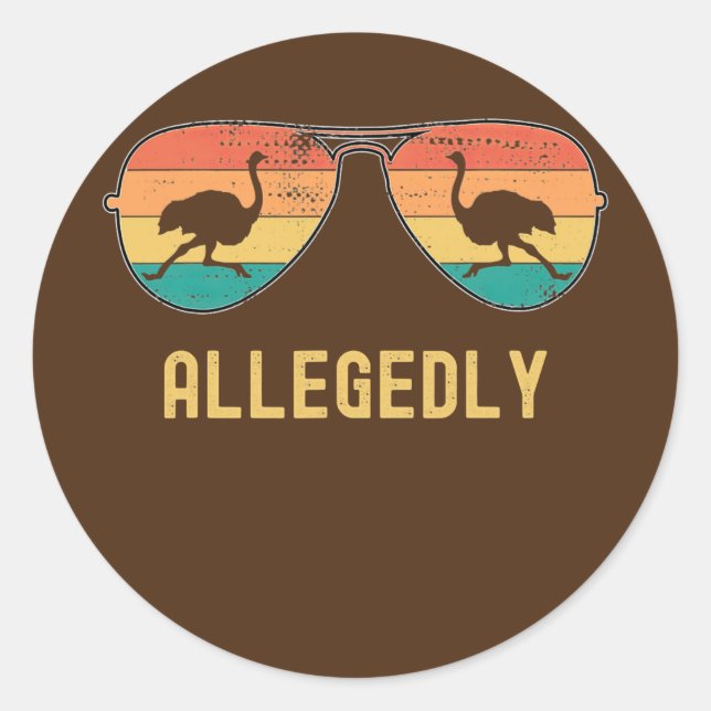 Pegatina Redonda Ostrich Allegedly Ostrich Funny Bird Retro (Anverso)