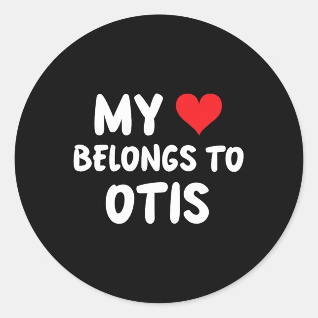 Pegatina Redonda Otis - Mi Corazón Pertenece A Otis - Amor (Anverso)