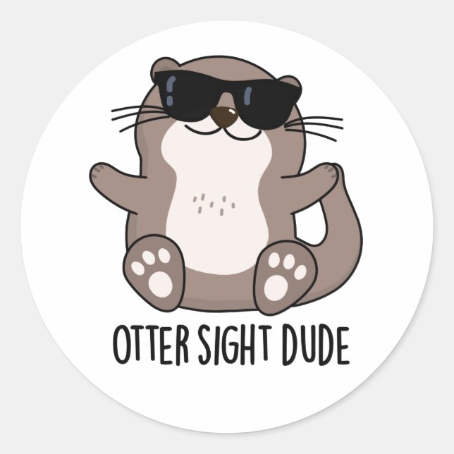 Pegatina Redonda Otter Sight Dude Gracioso Animal Pun (Anverso)