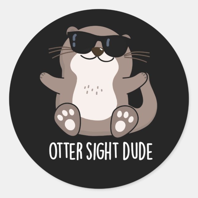 Pegatina Redonda Otter Sight Dude Gracioso Animal Pun Dark BG (Anverso)