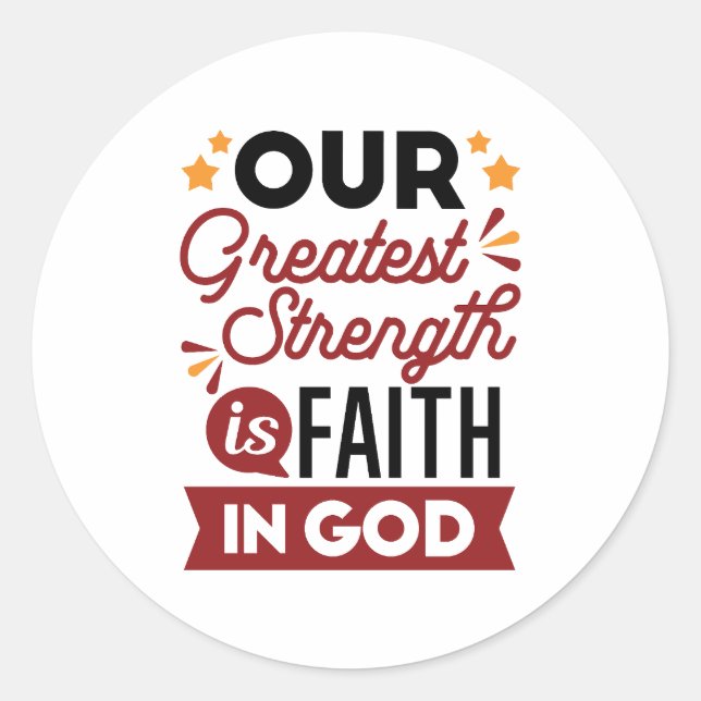 Pegatina Redonda Our Greatest Strength Is Faith in God Quote (Anverso)