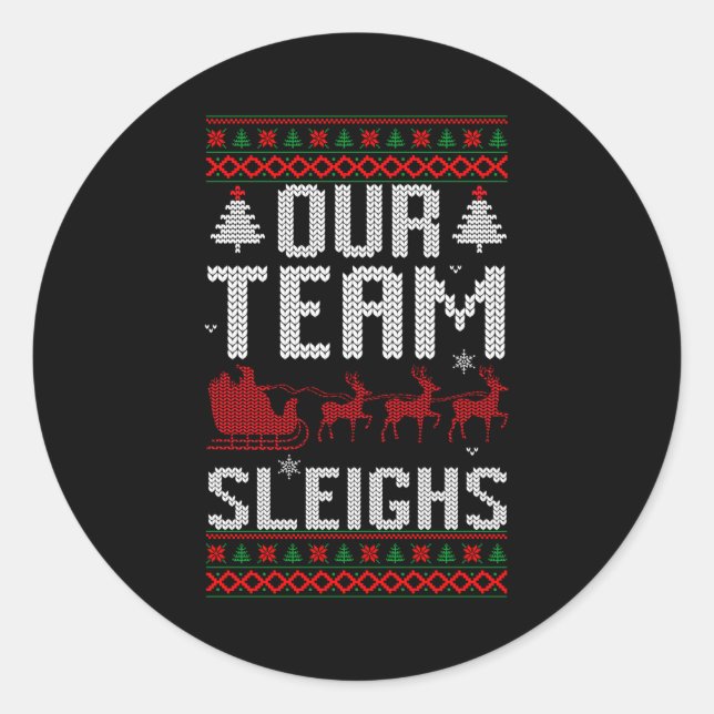 Pegatina Redonda Our Team Sleighs Christmas Reindeers Santa's Long  (Anverso)