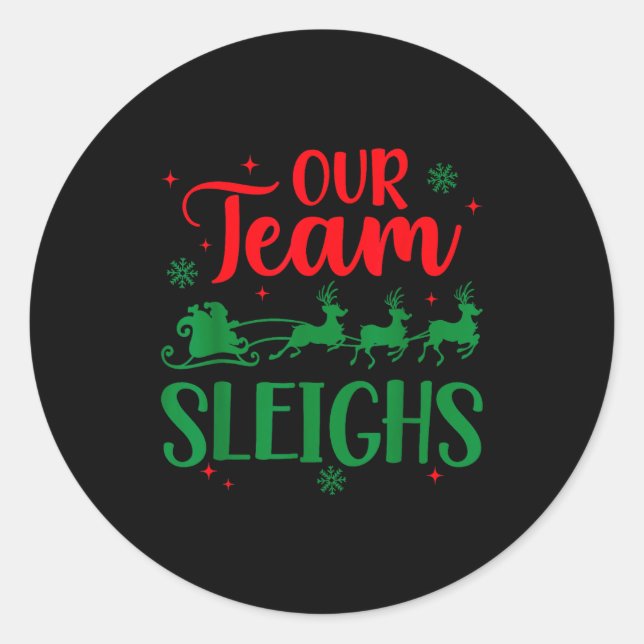 Pegatina Redonda Our Team Sleighs Christmas Santa Reindeers Office  (Anverso)