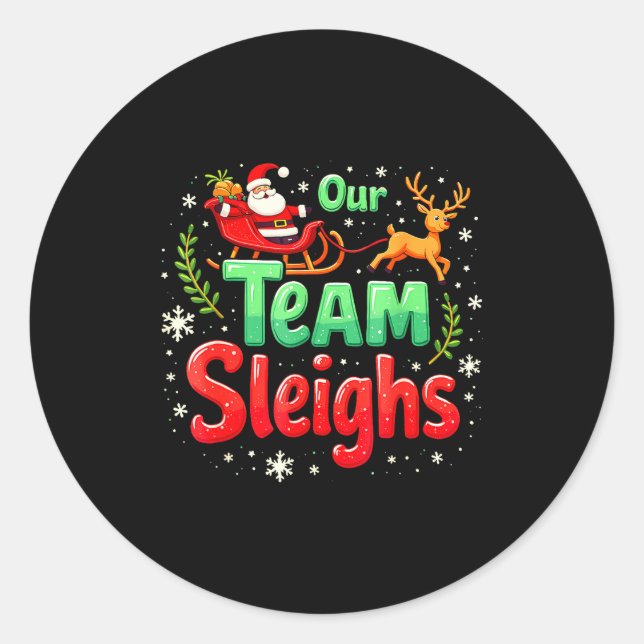 Pegatina Redonda Our Team Sleighs Christmas Santa Reindeers Office  (Anverso)