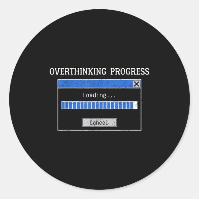 Pegatina Redonda Overthinking Loading Funny Tech Humor Quote  (Anverso)