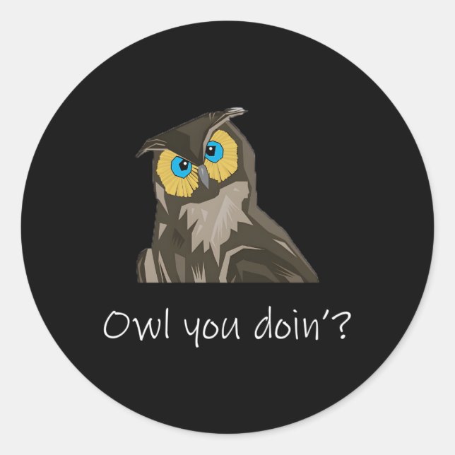 Pegatina Redonda Owl Animal Owl You Doin Owl Sayings (Anverso)