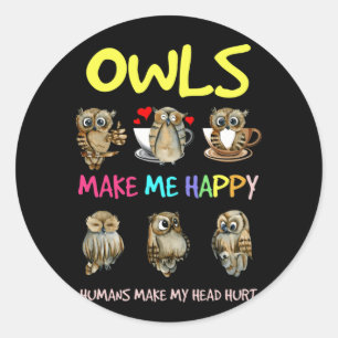 Pegatina Redonda Owl Me Hizo Feliz A Los Humanos.