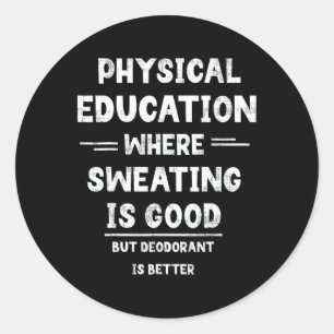 Pegatina Redonda P.e. Donde La Sudoración Es Buena Pero El Desodora