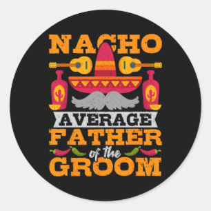 Pegatina Redonda Padre Nacho Promedio Del Novio Cinco De Mayo Mexic