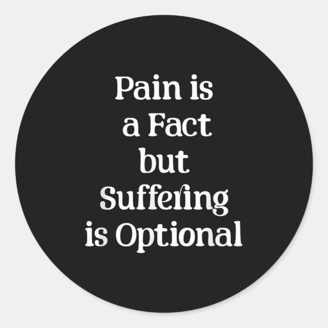 Pegatina Redonda Pain Is A Fact But Suffering Is Optional Motivatio (Anverso)