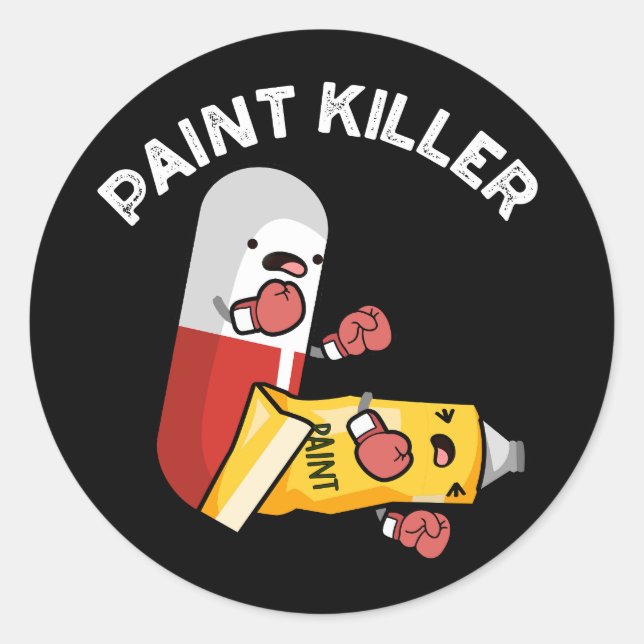 Pegatina Redonda Paint Killer Funny Pill Pun Dark BG (Anverso)
