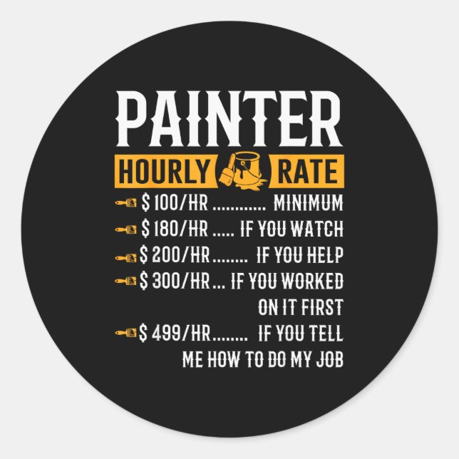 Pegatina Redonda Painter Hourly Rate Funny Painter  (Anverso)
