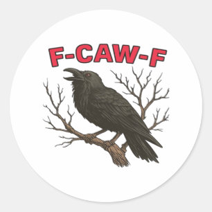 Pegatina Redonda Pájaro - Cuervo Divertido F-Caw-F Clásico