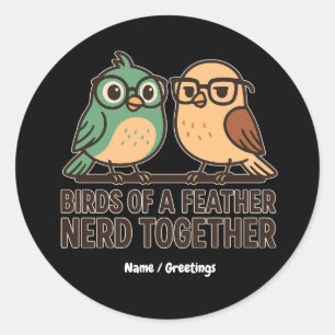 Pegatina Redonda Pájaros de una Pluma Nerd Juntos Divertido Geek Pá