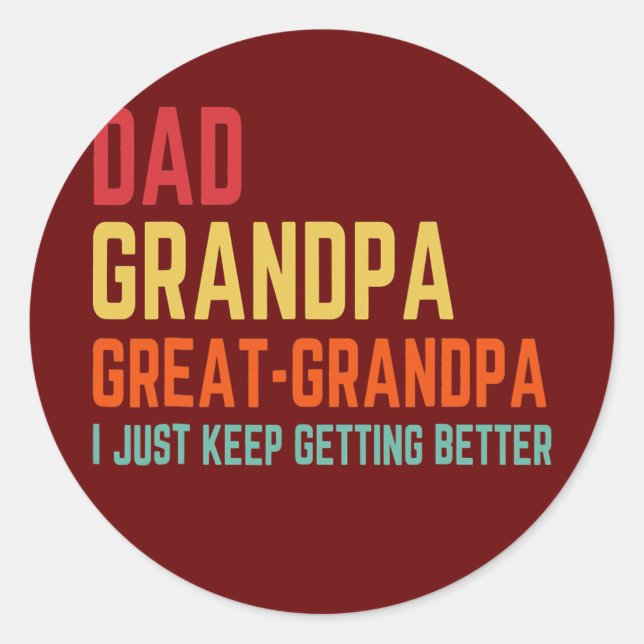 Pegatina Redonda Papá Abuelo Gran Abuelo Sigo Mejorando (Anverso)