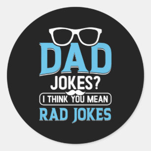 Pegatina Redonda Papá Chistes_ Creo Que Te Refieres A Rad Chistes P