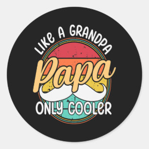 Pegatina Redonda PAPA como un abuelo ÚNICAMENTE un padre gracioso