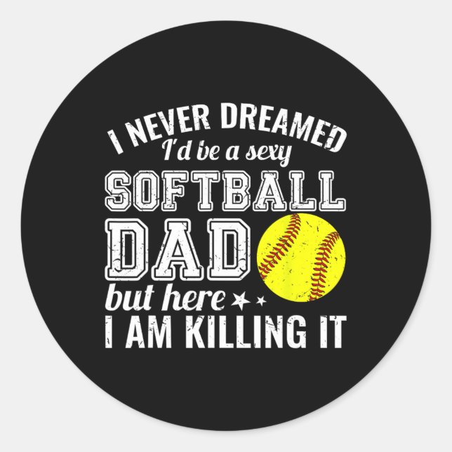 Pegatina Redonda Papá De Softbol Aquí Lo Estoy Matando Divertido (Anverso)