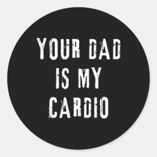 Pegatina Redonda Papá Es Mi Cardio Divertido Diciendo Para Mamá Muj