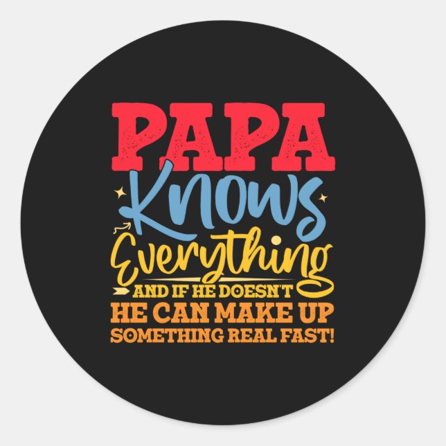 Pegatina Redonda Papa Know Everything Fathers Day Cool Father Funny (Anverso)