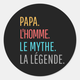 Pegatina Redonda Papa l'Homme le Mythe la Légende