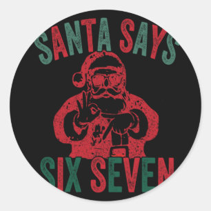 Pegatina Redonda Papá Noel Divertido Dice Seis Siete Navidad 67 Mem