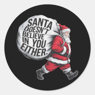 Pegatina Redonda Papá Noel no cree en ti tampoco en el equipo Santa