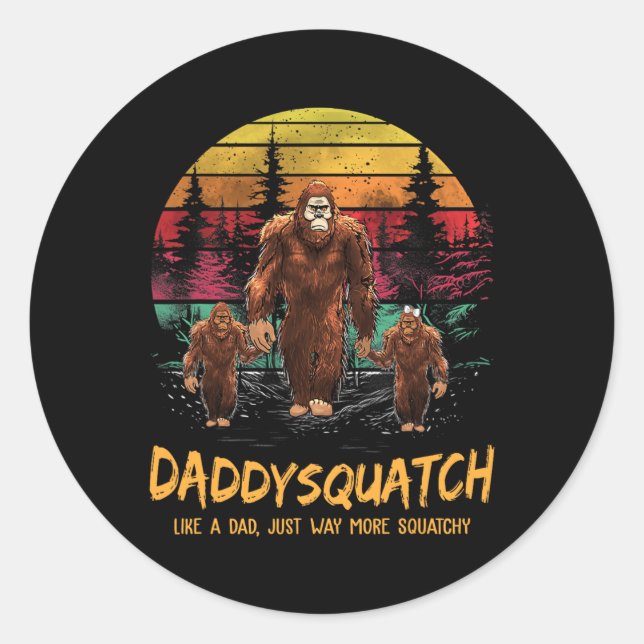 Pegatina Redonda Papi Squatch Como Un Papá Mucho Más Squatchy Funny (Anverso)