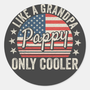 Pegatina Redonda Pappy like a Grandpa Only Cooller USA Flag