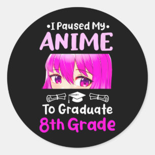 Pegatina Redonda Paré Mi Graduación De Octavo Grado De Anime 2025 O