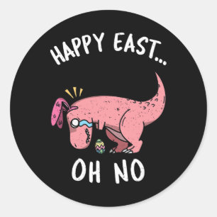 Pegatina Redonda Pascua divertida Feliz Pascua... Oh No Trex Dinosa