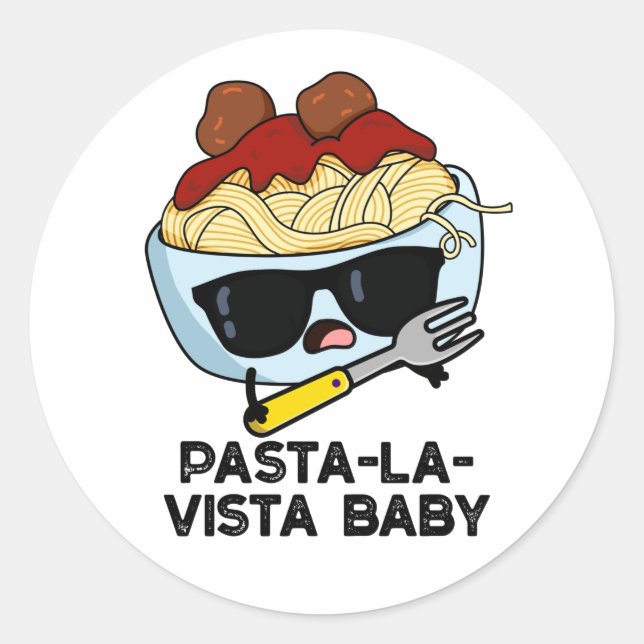 Pegatina Redonda Pasta-la-vista Baby Funny Food Pasta Pun (Anverso)