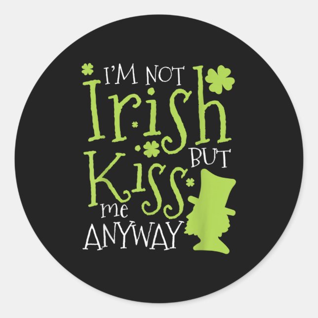 Pegatina Redonda Patrick's Day I'm Not Irish But Kiss Me Anyway  (Anverso)