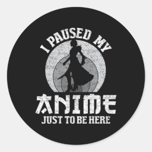 Pegatina Redonda Pausa Mi Anime Para Estar Aquí Mujeres Hombres Ani