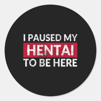 Pegatina Redonda Pausa Mi Hentai Para Estar Aquí Ecchi Lewd Anime