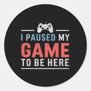 Pegatina Redonda Pausa Mi Juego Para Estar Aquí Los Fans De Videoju