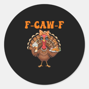 Pegatina Redonda Pavo de Acción de Gracias divertido F-caw-f Pavo F