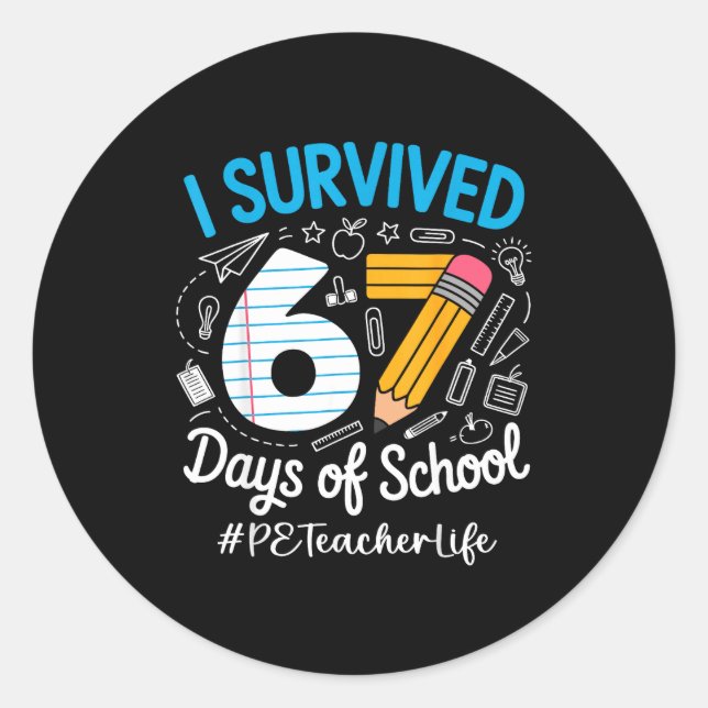 Pegatina Redonda Pe Teacher Survived 67 Days Of School Humor Design (Anverso)