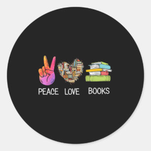 Pegatina Redonda Peace Love Books Shirt Funny Book Tee